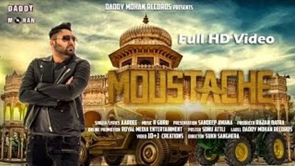 Moustache  Aardee  Full Video  Latest Punjabi Song 2017  Daddy Mohan Records [HD, 1280x720p]