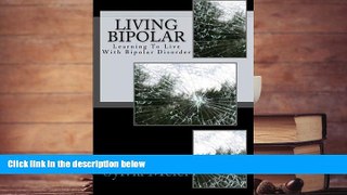 Audiobook  Living Bipolar: Learning To Live With Bipolar Disorder Sylvia Meier Full Book