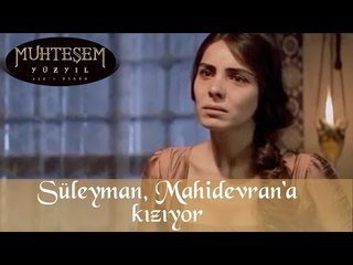 Süleyman Mahidevran 'a Kızıyor - Muhteşem Yüzyıl 4. Bölüm