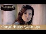 Pargalı Hatice Sultan Aşk - Muhteşem Yüzyıl 3. Bölüm