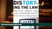 BEST PDF  Distorting the Law: Politics, Media, and the Litigation Crisis (Chicago Series in Law