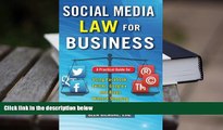 BEST PDF  Social Media Law for Business: A Practical Guide for Using Facebook, Twitter, Google  ,