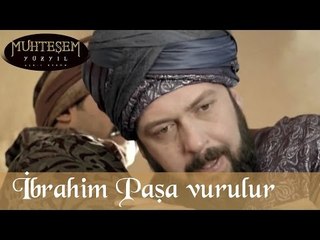 İbrahim Paşa Vurulur - Muhteşem Yüzyıl 43.Bölüm