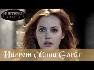 Hürrem, Ölümü Görür - Muhteşem Yüzyıl 47.Bölüm