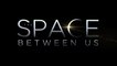THE SPACE BETWEEN US Final Trailer (2017) Britt Robertson, Asa Butterfield Teen Movie HD [Full HD,1920x1080p]
