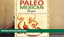Audiobook  Paleo Mexican Recipes: Preparing the Simple Tex-Mex Paleo Cuisines At Home Dana Cruze