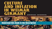 Read [PDF] Culture and Inflation in Weimar Germany (Weimar and Now: German Cultural Criticism)
