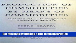Download Book [PDF] Production of Commodities by Means of Commodities : Prelude to a Critique of
