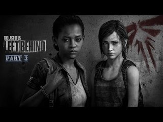 The Last of Us Remastered: Left Behind Part 3 (Reupload)