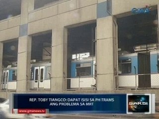 Saksi: Dapat isisi sa PH Trams ang problema sa MRT - Rep. Toby Tiangco