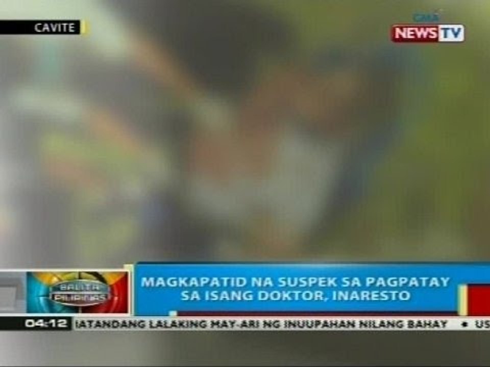 BP: Magkapatid na suspek sa pagpatay sa isang doktor, inaresto