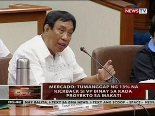 QRT: Mercado: Tumanggap ng 13% na kickback si VP Binay sa kada proyekto sa Makati