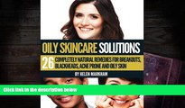 PDF [Download]  Oily Skin Care Solutions: 26 Completely Natural Remedies for Breakouts,
