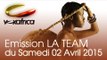 VoxAfrica / Emission LA TEAM du Samedi 02 Avril 2015