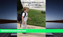 Read Book Starting School with a Food Allergy: Tips for a Peanut Allergic Kid Christina Black  For