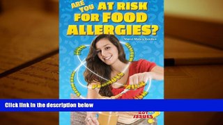 Read Book Are You at Risk for Food Allergies?: Peanut Butter, Milk, and Other Deadly Threats (Got