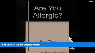 Best PDF  Are You Allergic? William Crook  For Online
