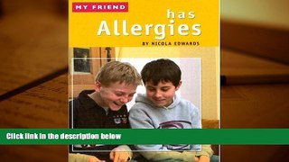 Read Book My Friend Has Allergies Nicola Edwards  For Ipad