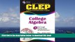 PDF [FREE] DOWNLOAD  CLEP College Algebra with CD (REA) - The Best Test Prep for the CLEP Exam