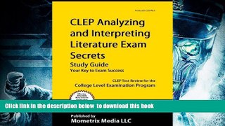 PDF [FREE] DOWNLOAD  CLEP Analyzing and Interpreting Literature Exam Secrets Study Guide: CLEP