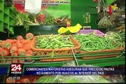 Comerciantes aseguran que precios de frutas no aumentarán tras huaicos al interior del país