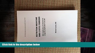 Read Book Nutrition Medicine and Cystic Fibrosis: With Implications on Survival   Longevity