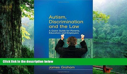 Read Book Autism, Discrimination and the Law: A Quick Guide for Parents, Educators and Employers