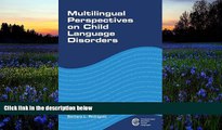Read Book Multilingual Perspectives on Child Language Disorders (Communication Disorders Across