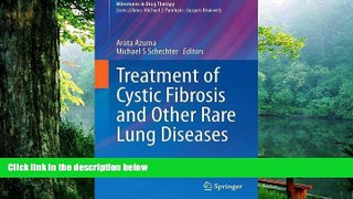 Read Book Treatment of Cystic Fibrosis and Other Rare Lung Diseases (Milestones in Drug Therapy)