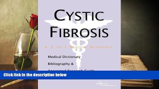 Read Book Cystic Fibrosis - A Medical Dictionary, Bibliography, and Annotated Research Guide to