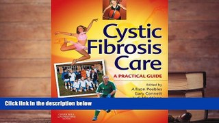 Read Book Cystic Fibrosis Care: A Practical Guide, 1e Allison Peebles MCSP  For Online