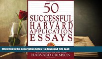 PDF [FREE] DOWNLOAD  50 Successful Harvard Application Essays: What Worked for Them Can Help You