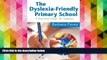 Audiobook  The Dyslexia-Friendly Primary School: A Practical Guide for Teachers Barbara Pavey  For