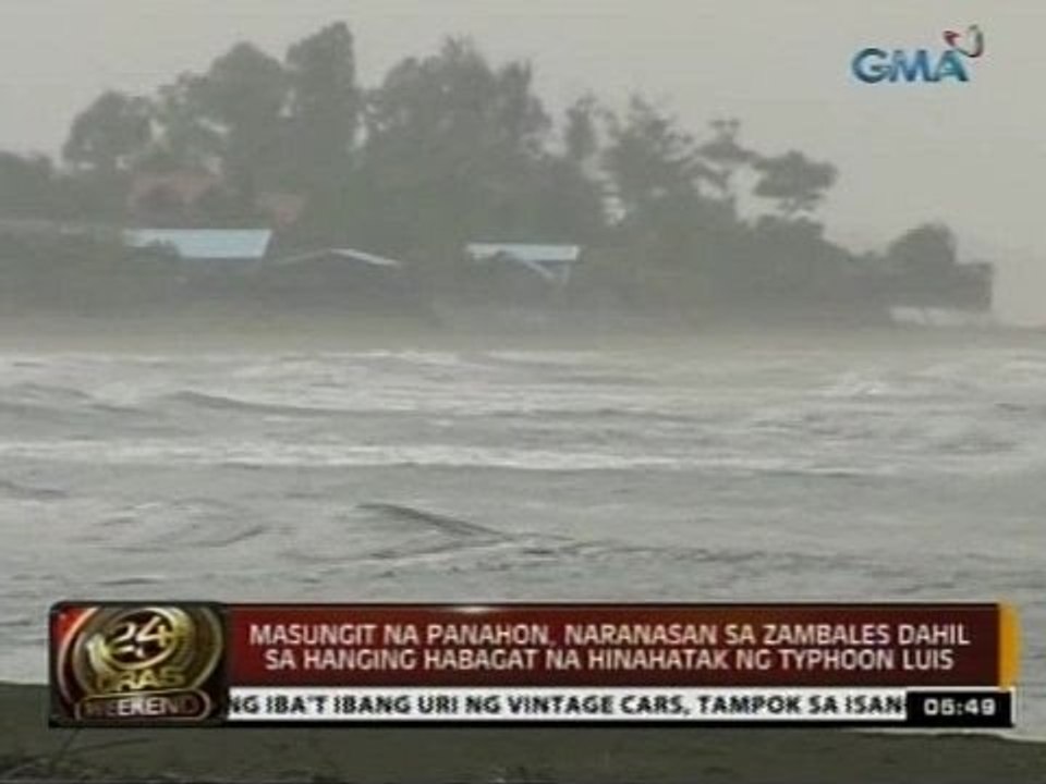 24 Oras: Masungit na panahon, nararanasan sa Zambales dahil sa habagat na hinahatak ng Bagyong Luis