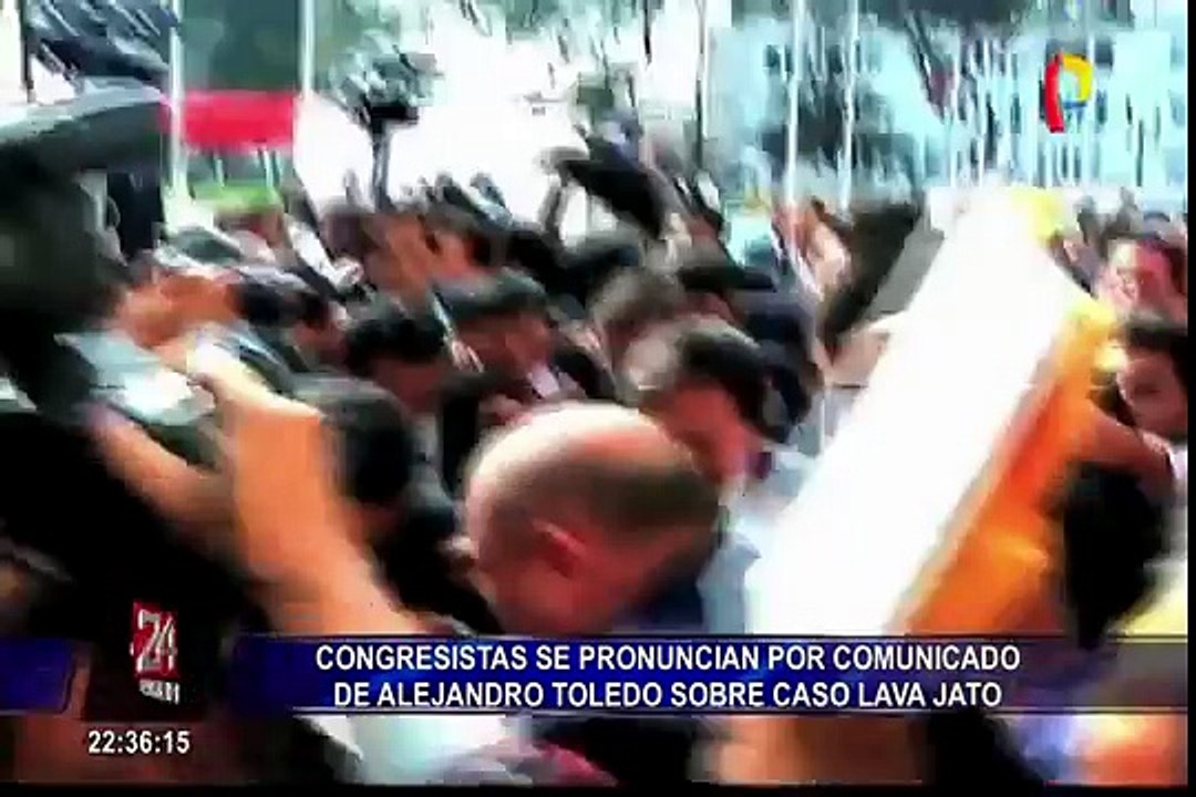 Congresistas se pronuncian por comunicado de Alejandro Toledo sobre caso Lava Jato