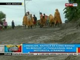 BP: Landslide, naitala sa ilang bahagi ng Benguet at Pangasinan