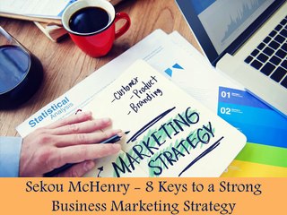 Sekou McHenry - 8 Keys to a Strong Business Marketing Strategy