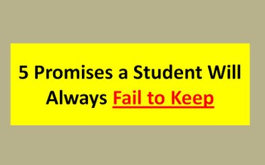 5 Promises a Student Will Always Fail to keep