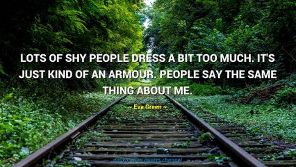 Eva Green Quotes #4