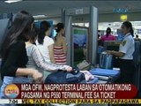 UB: Mga OFW, nagprotesta vs. otomatikong pagsama ng P550 terminal fee sa ticket