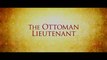 The Ottoman Lieutenant Teaser Trailer #1 (2017)  Movieclips Trailers [Full HD,1920x1080p]