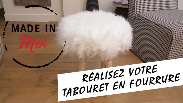 MADE IN MOI : Fabriquez un tabouret en fourrure ultra tendance