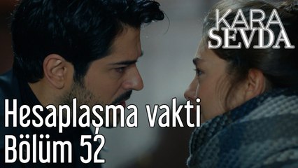 Kara Sevda 52. Bölüm Hesaplaşma Vakti