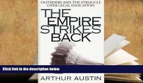 BEST PDF  The Empire Strikes Back: Outsiders and the Struggle over Legal Education (Critical