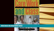 PDF [FREE] DOWNLOAD  Care Work and Class: Domestic Workers  Struggle for Equal Rights in Latin