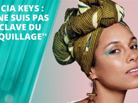 Alicia Keys a-t-elle changé d'avis sur le maquillage ?