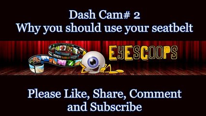 DashCam #4 Why you should wear your seatbelt