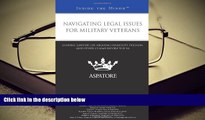 PDF [DOWNLOAD] Navigating Legal Issues for Military Veterans: Leading Lawyers on Arguing