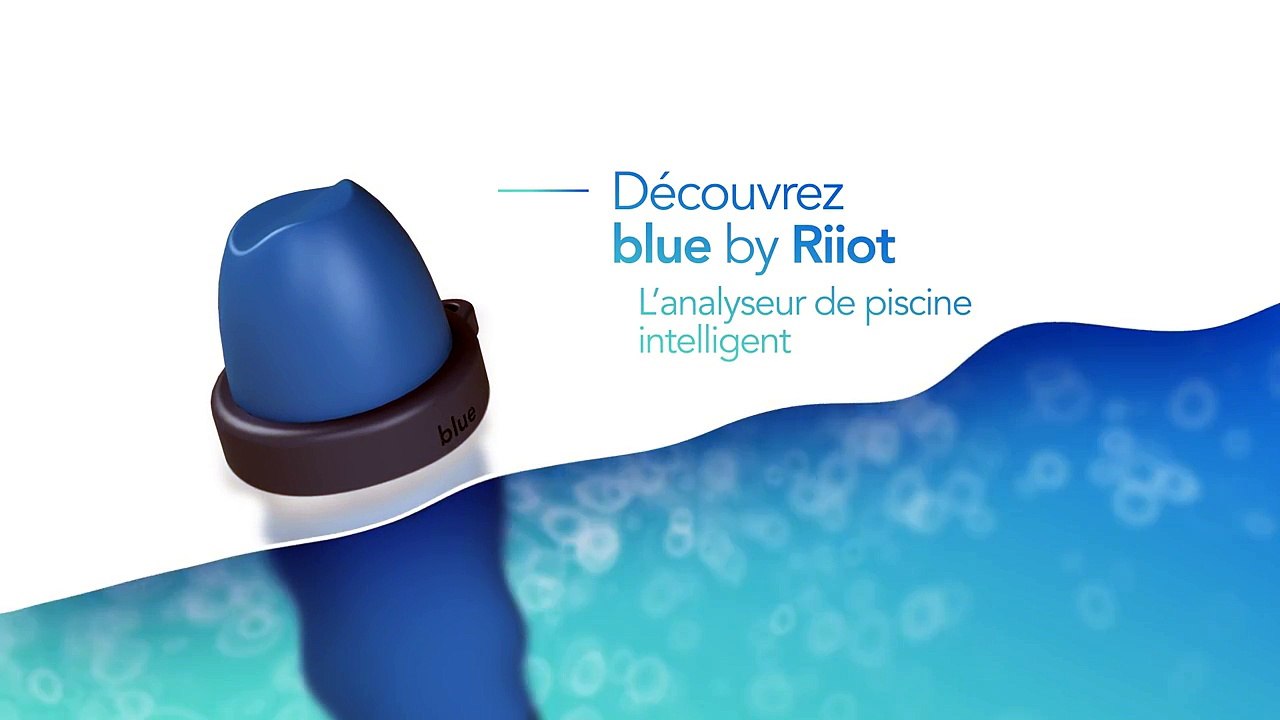 blue by Riiot, l'analyseur de piscine intelligent