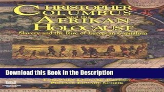 Download [PDF] Christopher Columbus and the African Holocaust: Slavery and the Rise of European